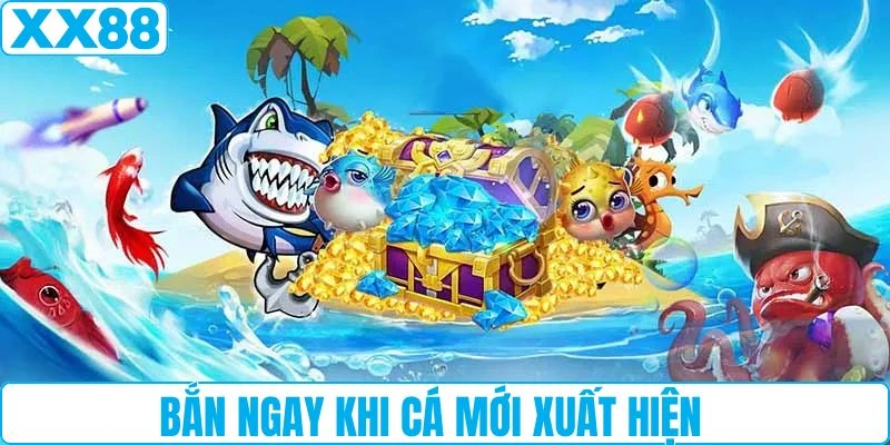 Bắn mục tiêu ngay khi chúng vừa xuất hiện