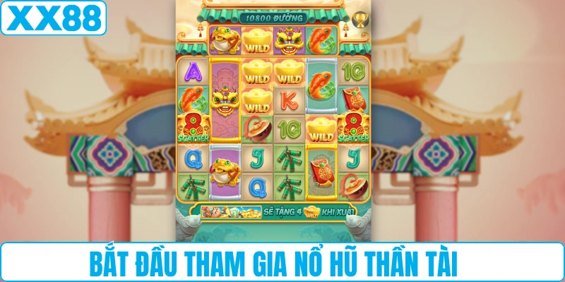 Bắt đầu tham gia nổ hũ Thần Tài