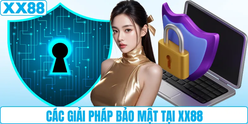 Các giải pháp bảo mật tại XX88