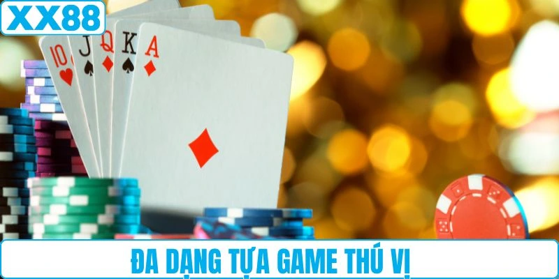 Đa dạng những tựa game hấp dẫn và thú vị