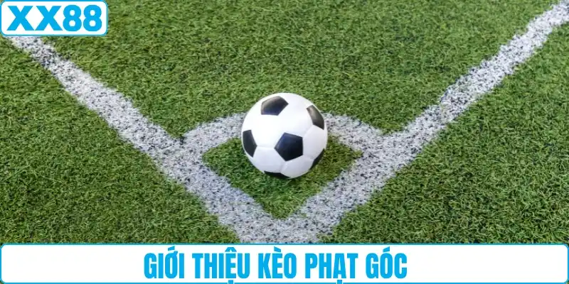 Giới thiệu kèo phạt góc
