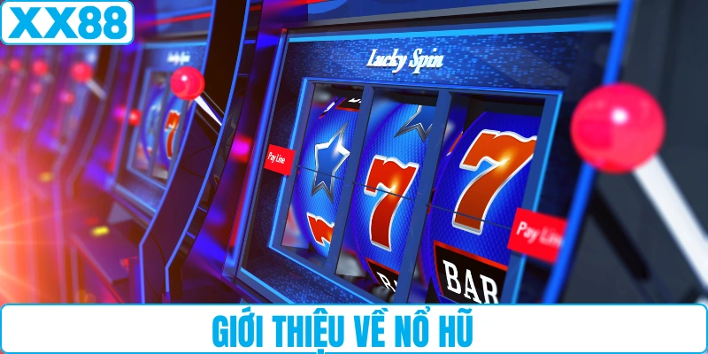 Giới thiệu về nổ hũ