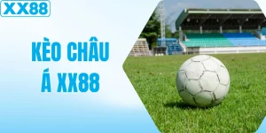 Kèo Châu Á Là Gì? Cách Đặt Cược Dễ Hiểu Nhất Năm 2026