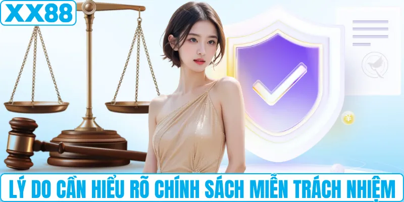 Lý do cần hiểu rõ chính sách miễn trách nhiệm