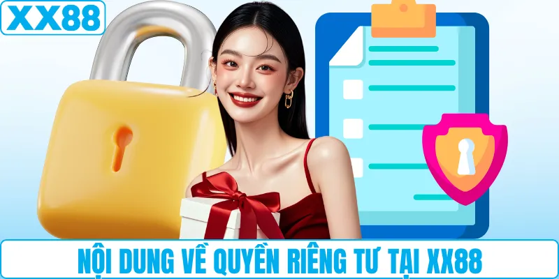 Nội dung về quyền riêng tư tại XX88